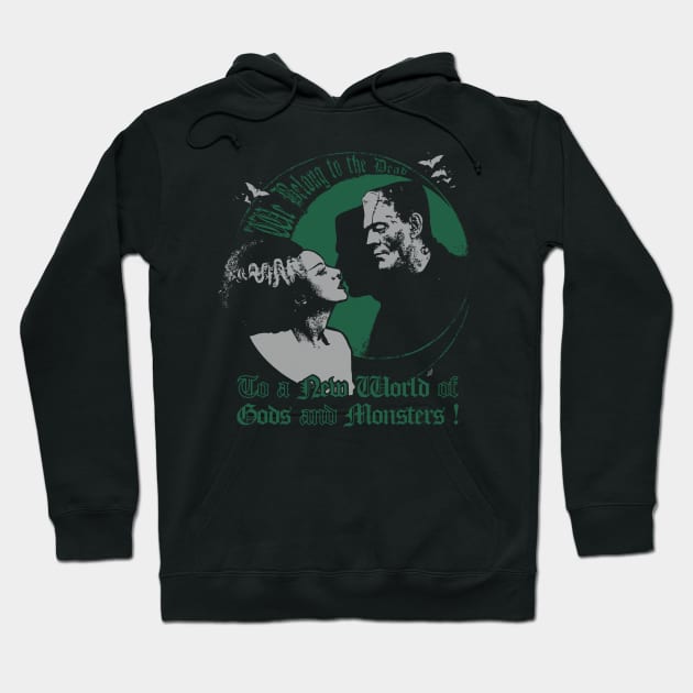 Frankenstein, We Belong to the Dead Hoodie by SSINAMOON COVEN